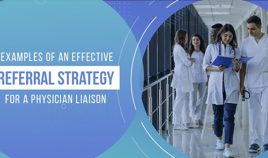 Examples of Effective Physician Liaison Strategies