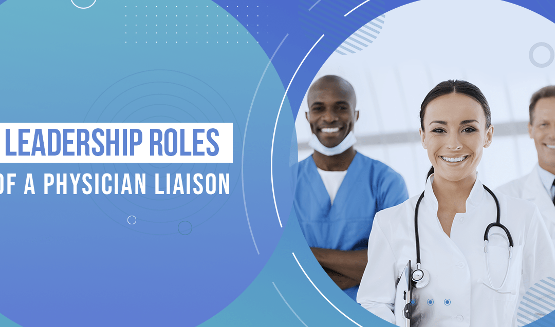 Leadership Roles of a Physician Liaison