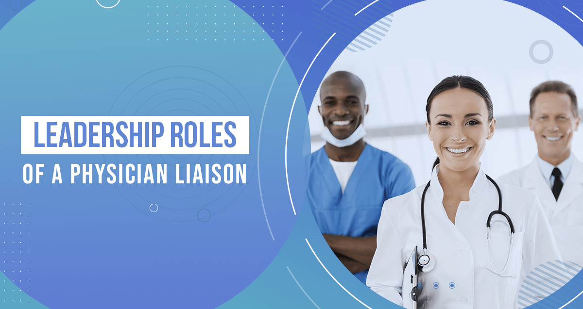 Leadership Roles of a Physician Liaison