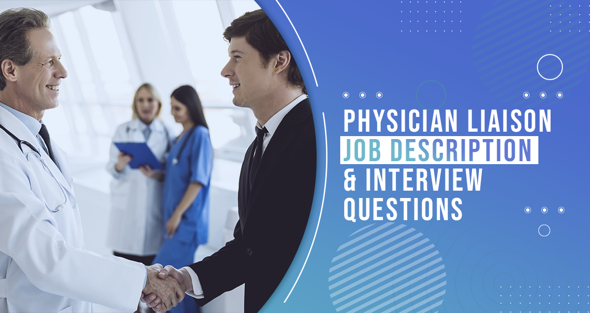 Physician Liaison Job Description & Interview Questions